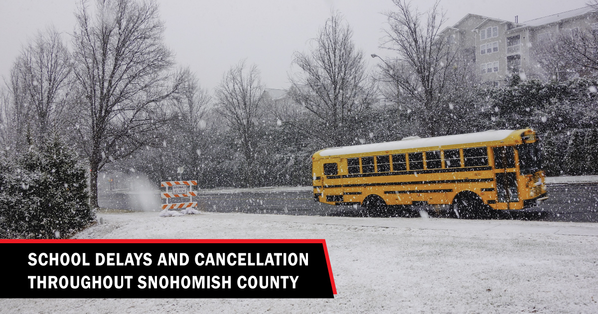 School delays and cancellations across Snohomish County Lynnwood Times