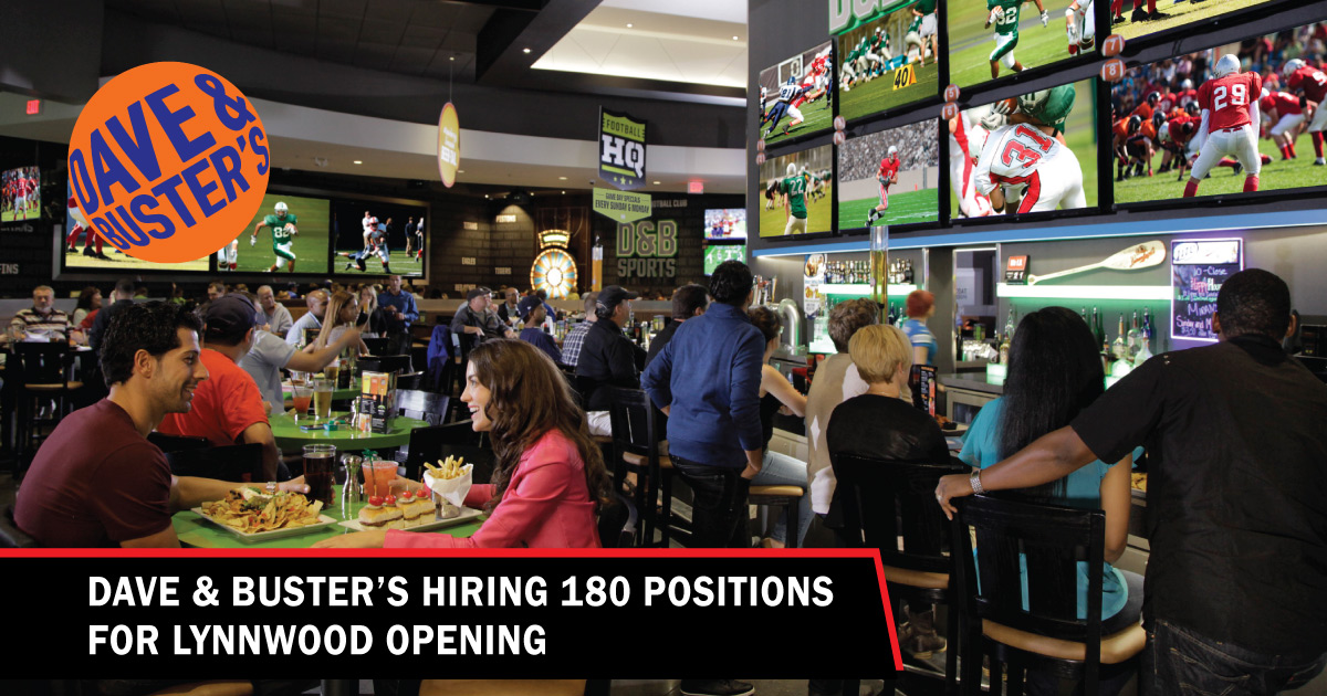 Dave & Buster's hiring 180 positions for Lynnwood opening