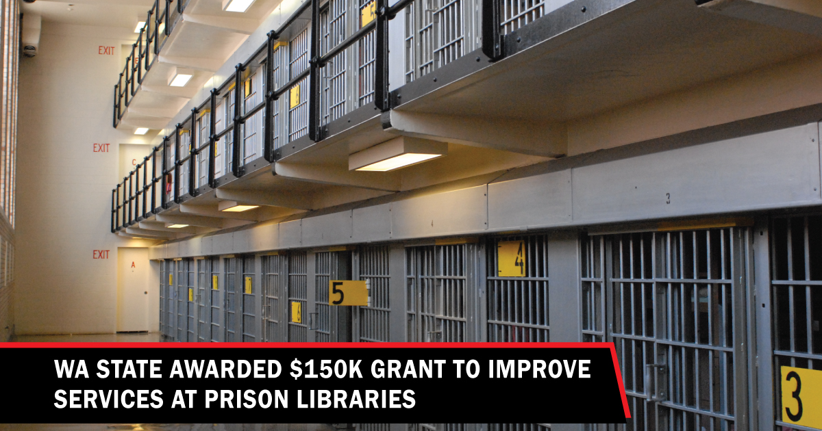 WA State awarded $150k grant to improve services at prison libraries ...