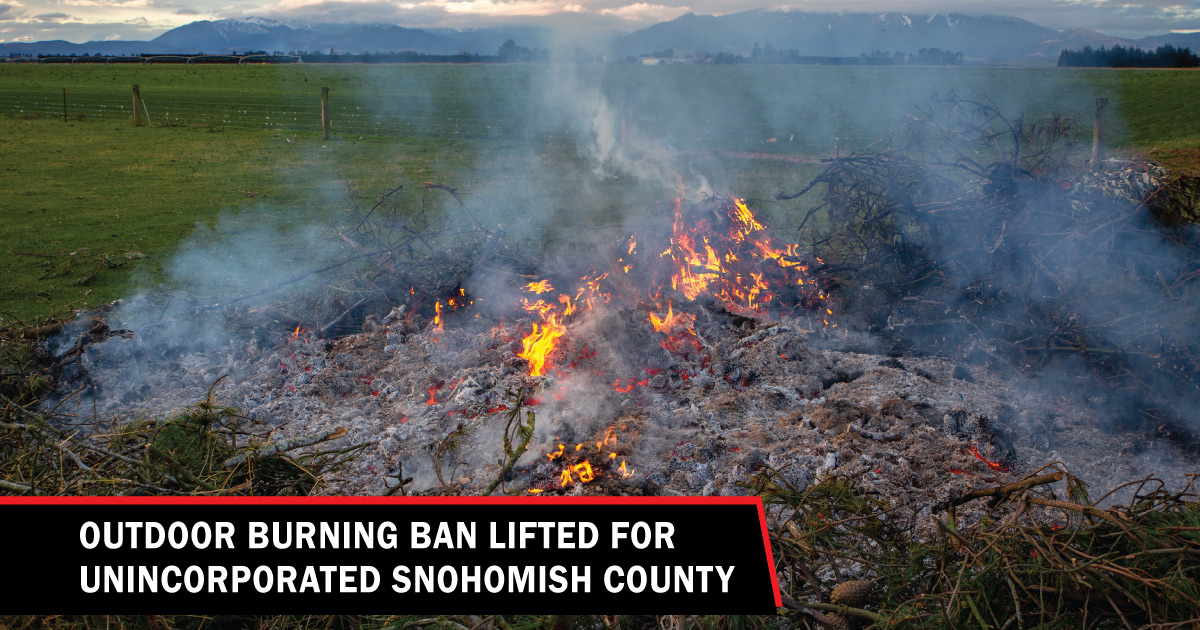 Outdoor burning ban lifted for unincorporated Snohomish County