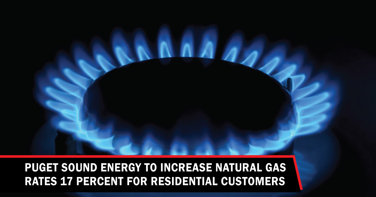 Puget Sound Energy to increase natural gas rates 17 percent for residential customers