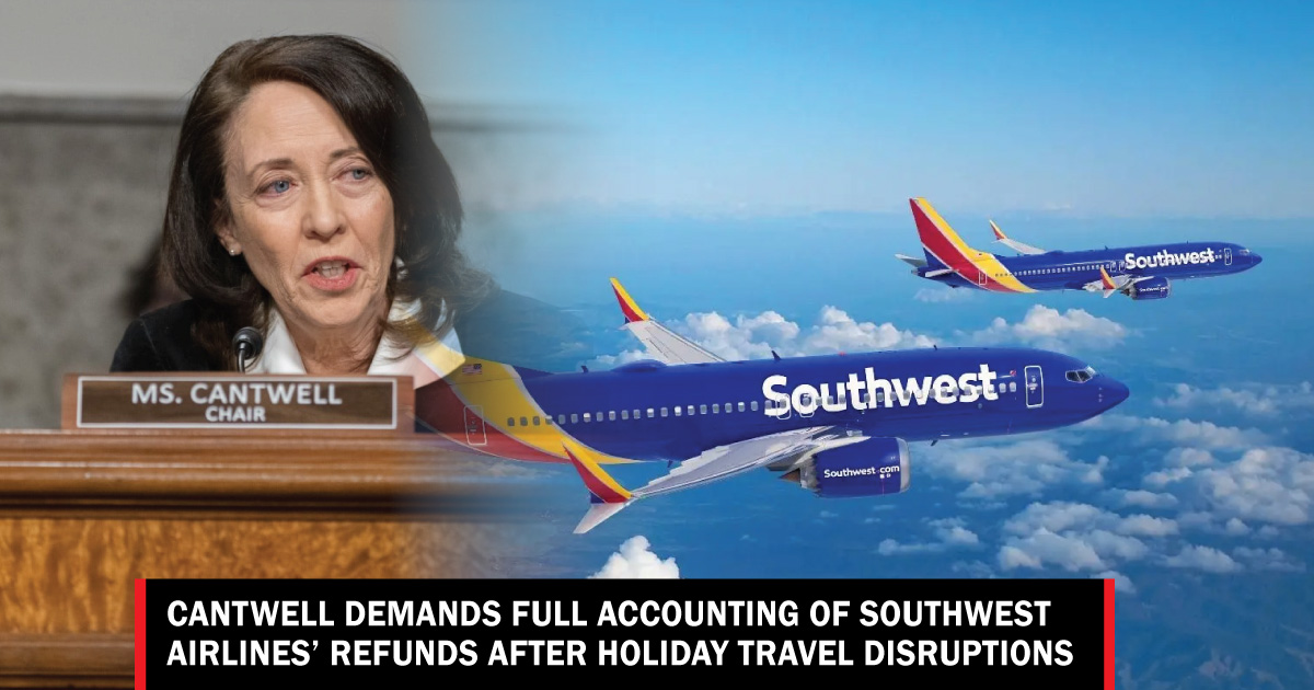 Cantwell demands full accounting of Southwest Airlines' refunds after holiday travel disruptions