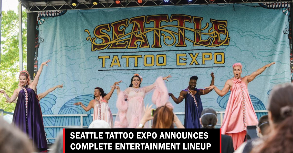 Seattle Tattoo Expo announces complete entertainment lineup Lynnwood