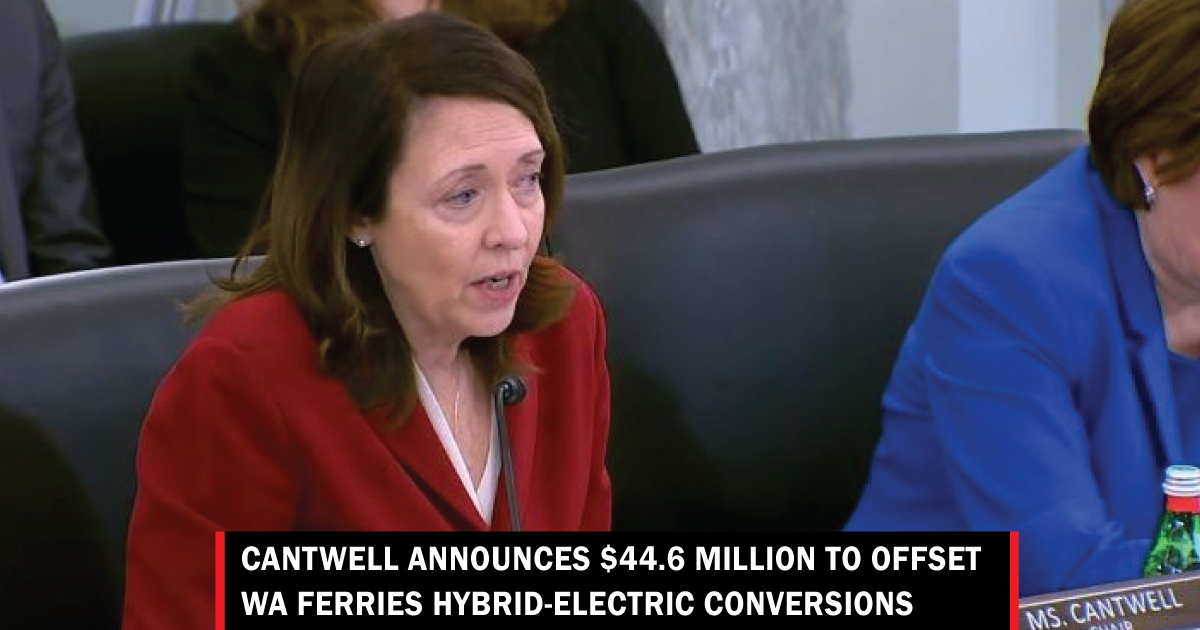 Cantwell announces .6 million to offset Washington Ferries hybrid-electric conversions