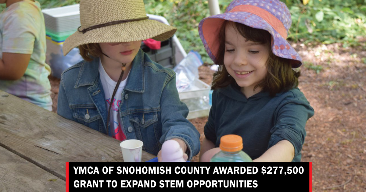 YMCA Of Snohomish County Awarded $277,500 Grant To Expand STEM ...