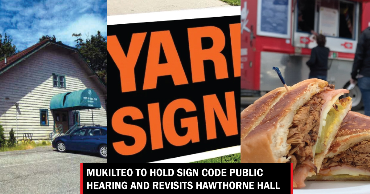Mukilteo to hold Sign Code Public Hearing and revisits Hawthorne Hall