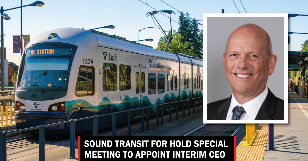 Sound Transit for hold Special Meeting to appoint interim CEO ...