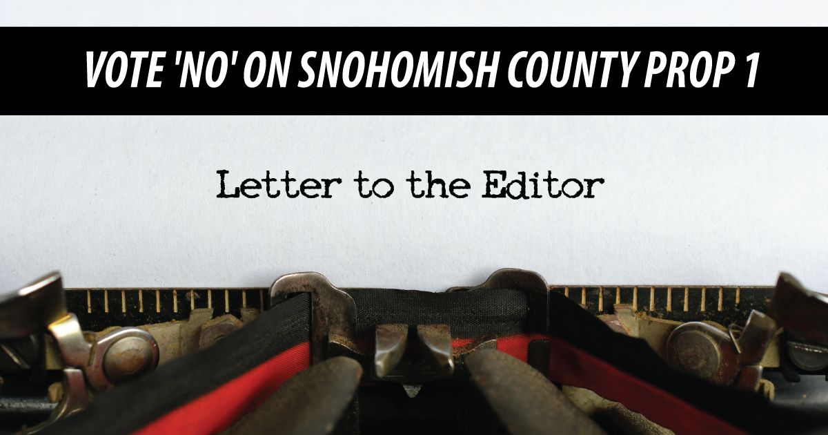 Reader Opinion: Vote 'No' on Snohomish County Prop 1 - Lynnwood Times